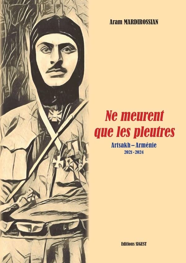 Ne meurent que les pleutres : Artsakh, Haut-Karabagh-Arménie, 2021-2024
