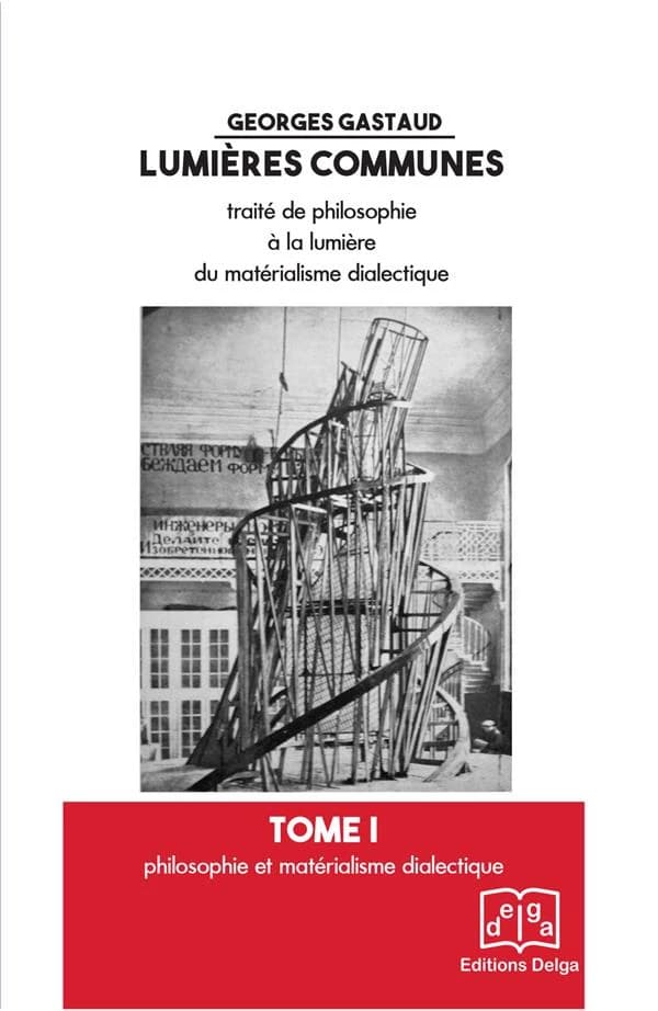 Lumières communes : traité de philosophie à la lumière du matérialisme dialectique