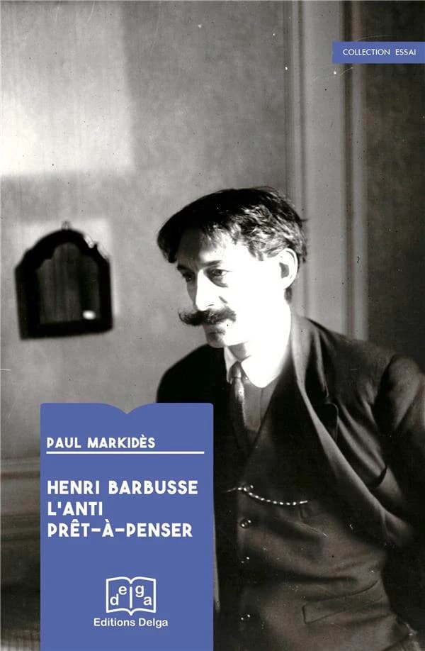 Henri Barbusse : l'anti prêt-à-penser