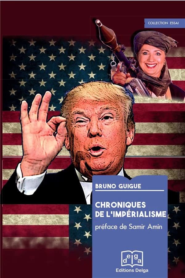 Chroniques de l'impérialisme, et de ceux qui lui résistent, 2013-2017