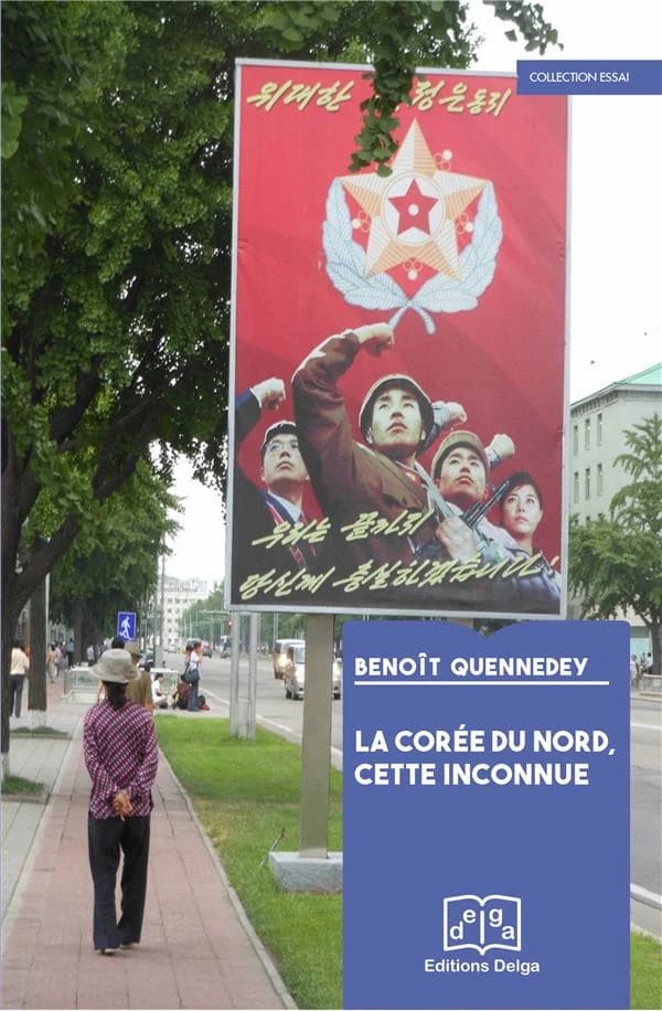La Corée du Nord, cette inconnue : un essai de décryptage de la République populaire démocratique de Corée