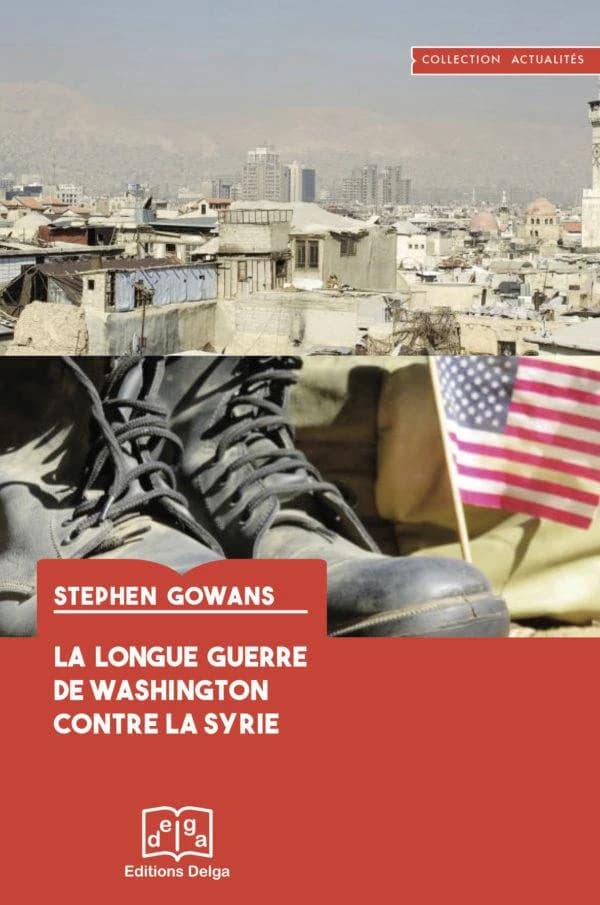 La longue guerre de Washington contre la Syrie