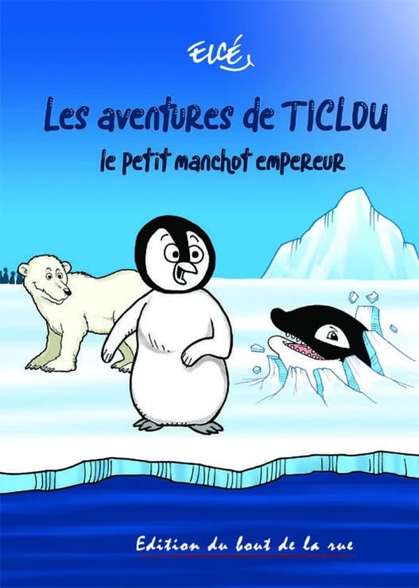 Les aventures de Ticlou, le petit manchot empereur