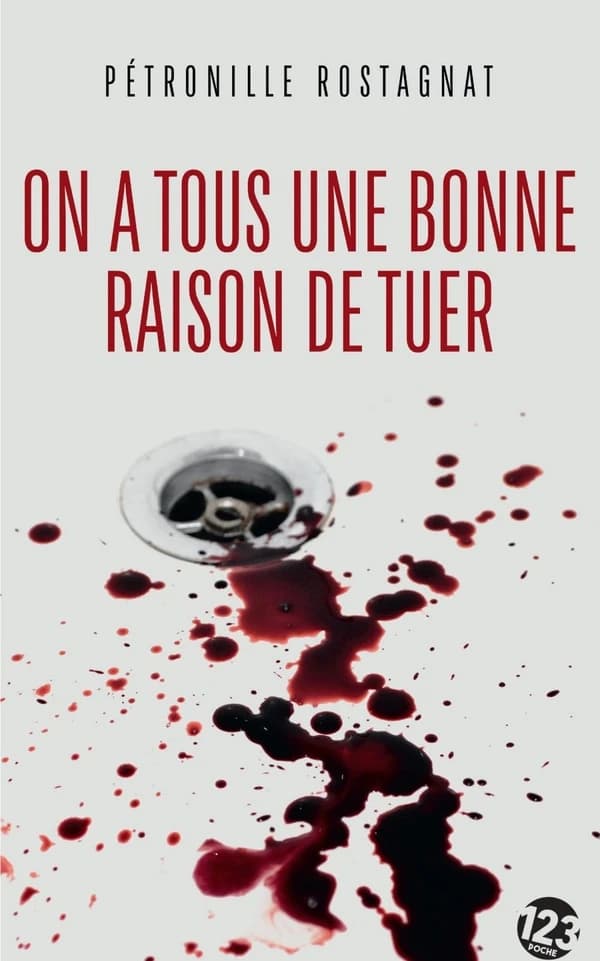On a tous une bonne raison de tuer (Édition revue et corrigée) Pétronille Rostagnat