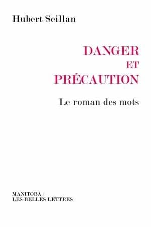 Danger et précaution ; le roman des mots