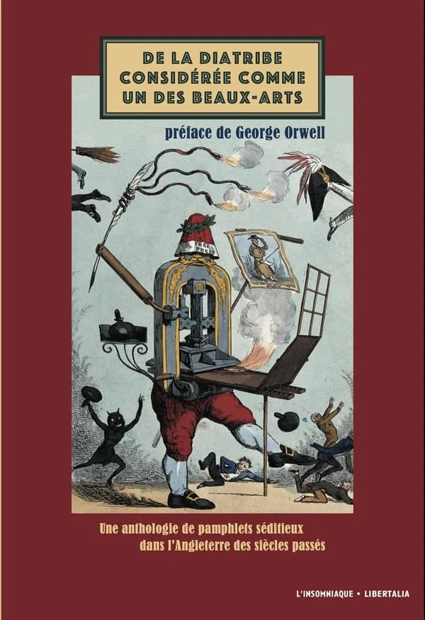 De la diatribe considérée comme un des beaux-arts : une anthologie de pamphlets séditieux dans l'Angleterre des siècles passés, 1391-1913