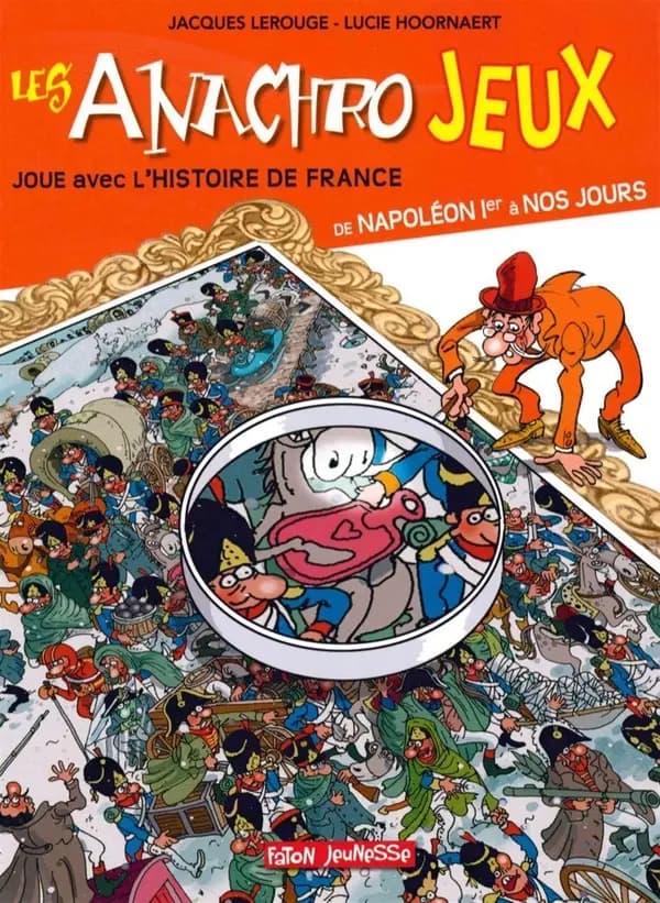 Les anachro jeux : des anachronismes à trouver dans l'histoire de France !. De Napoléon 1er à nos jours