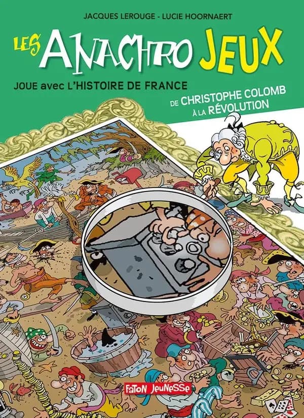 Les anachrojeux : Des anachronismes à trouver dans l'histoire ! De Christophe Colomb à la Révolution française