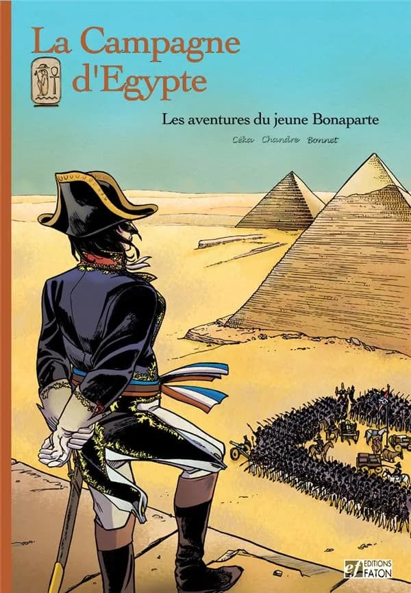 La campagne d'Égypte : les aventures du jeune Bonaparte