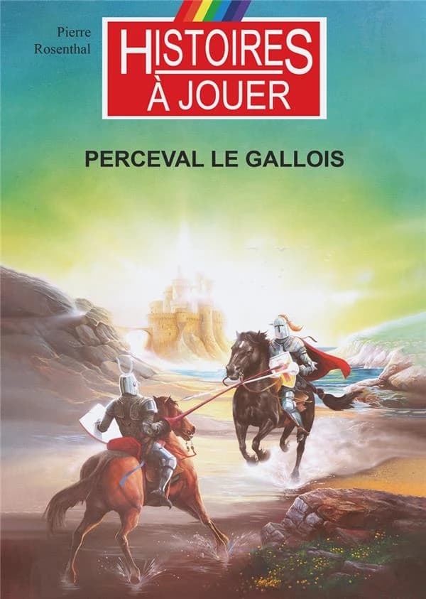 Perceval le gallois : les grands mythes de l'Histoire (Nouvelle éd.) De Pierre Rosenthal, Illustrations de Rolland Barthélemy, Marcel Laverdet