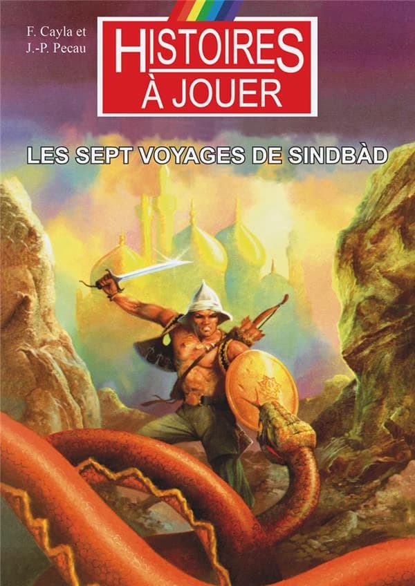 Les sept voyages de Sindbàd : les grands mythes de l'Histoire (Nouvelle éd.)