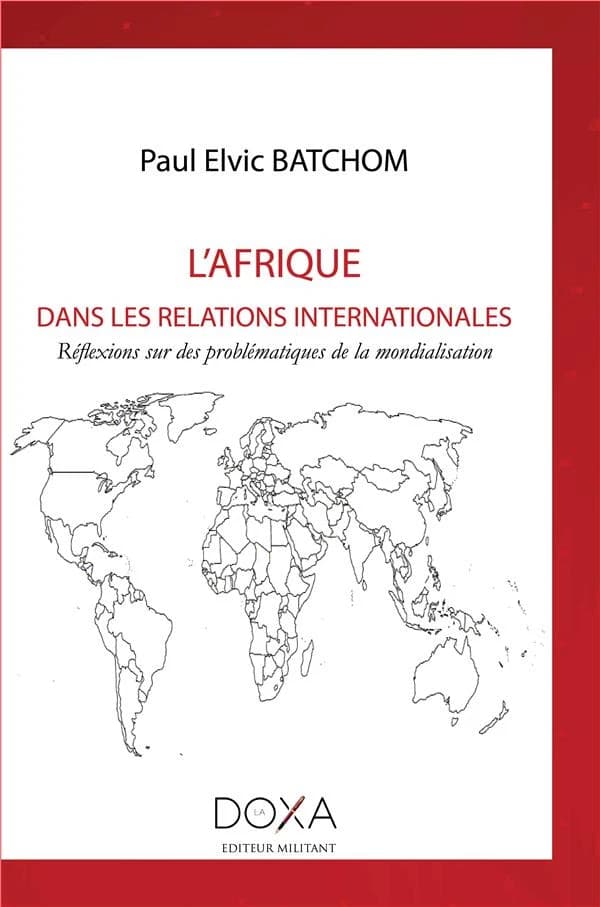 L'Afrique dans les relations internationales : réflexions sur des problématiques de la mondialisation