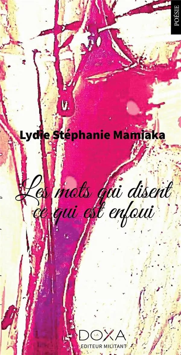 Les mots qui disent ce qui est enfoui : prose-poétique
