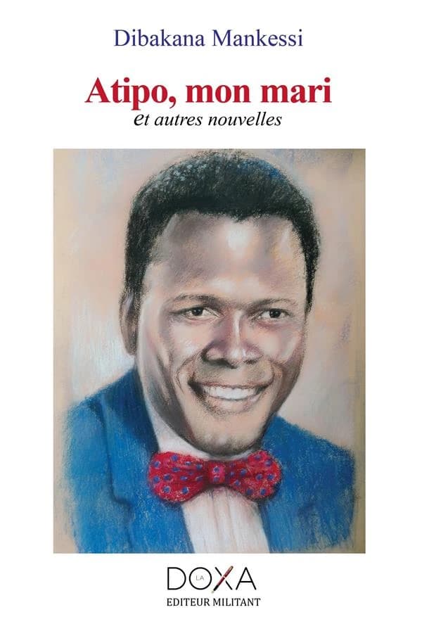 Atipo, mon mari : et autres nouvelles