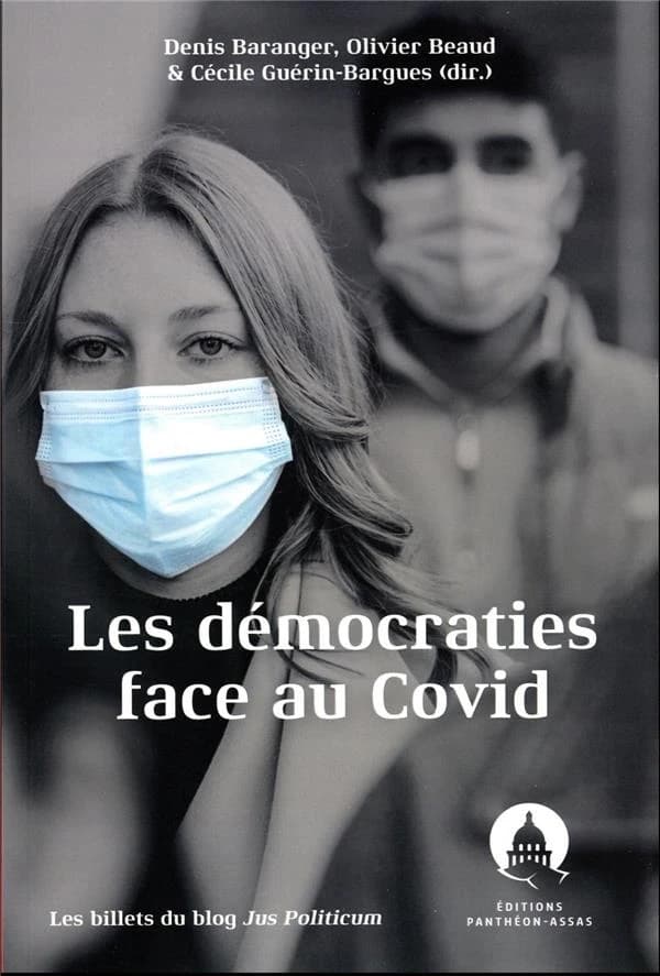 Les démocraties face au Covid : l'état de la Constitution, 2020-2022 : les billets du blog Just politicum