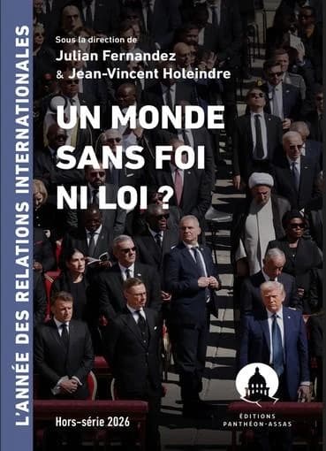 L'Année des relations internationales. Un monde sans foi ni loi ?
