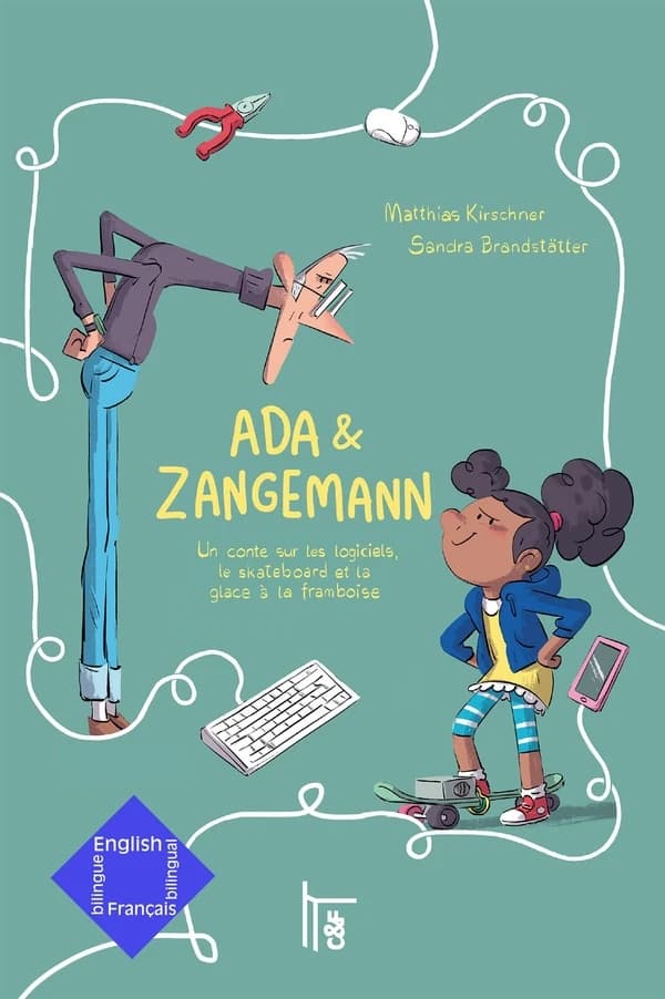 Ada & Zangemann : a tale of software, skateboards and raspberry ice cream (Éd. bilingue anglais-français) [texte], Matthias Kirschner ; [illustrations], Sandra Brandstätter : Ada & Zangemann : un conte sur les logiciels, le skateboard et la glace à la fra