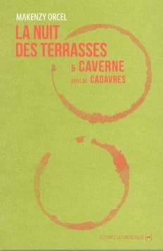 La nuit des terrasses ; [et] caverne ; [suivi de] cadavres