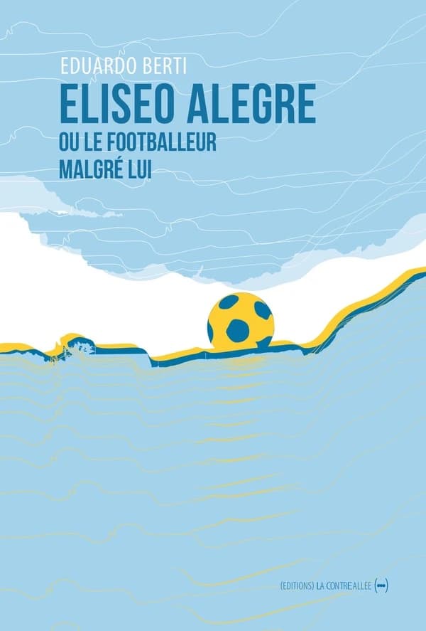 Eliseo Alegre : ou le footballeur malgré lui
