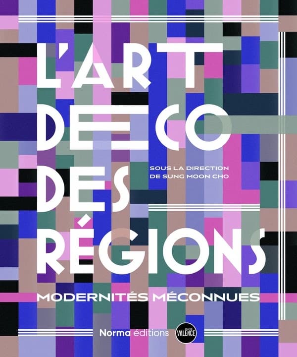 L'Art déco des régions : modernités méconnues : [exposition, Valence, Musée d'art et d'archéologie, 28 septembre 2025-11 janvier 2026]