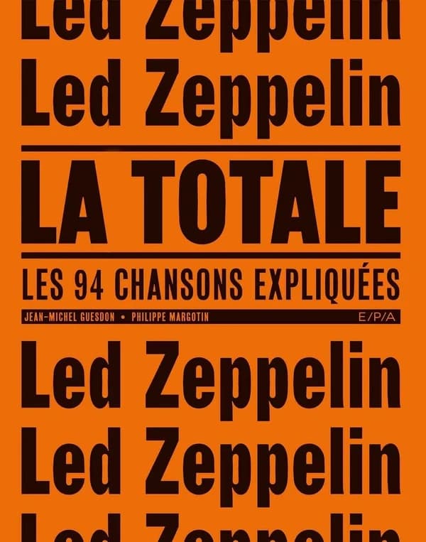 Led Zeppelin, la totale : les 94 chansons expliquées