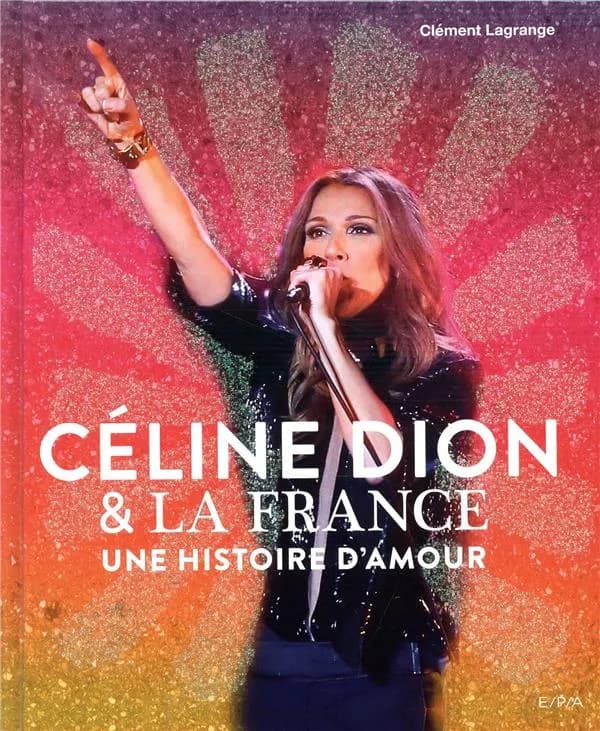 Céline Dion & la France : une histoire d'amour