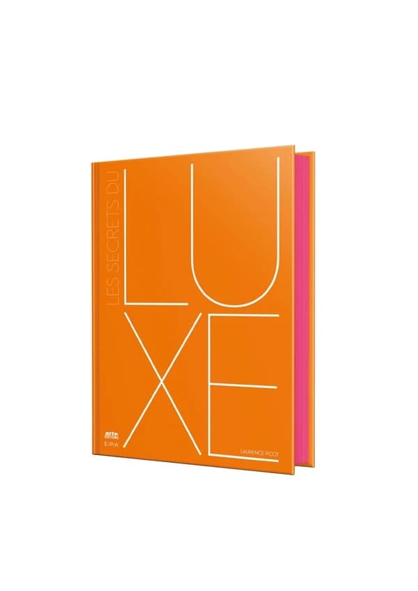 Les secrets du luxe : histoire d'une industrie française