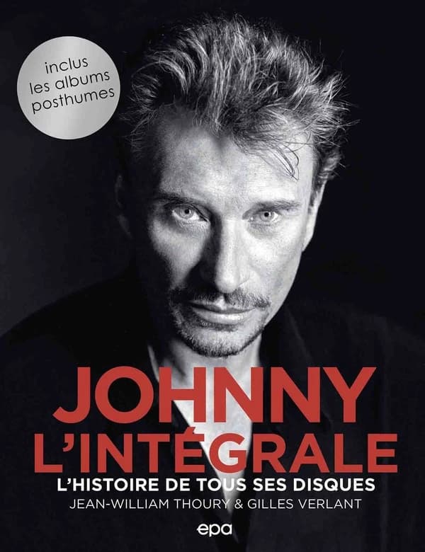 Johnny, l'intégrale : l'histoire de tous ses disques ([Nouvelle éd.]) Jean-William Thoury & Gilles Verlant