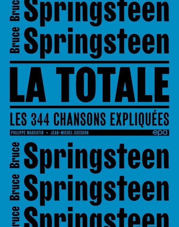 Bruce Springsteen, la totale : les 344 chansons expliquées