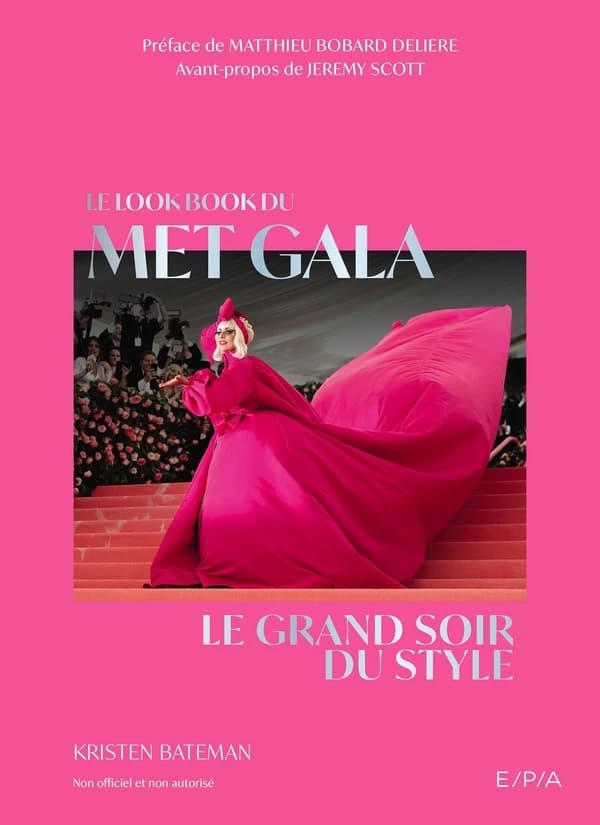 Le lookbook du Met Gala : le grand soir du style : non officiel et non autorisé