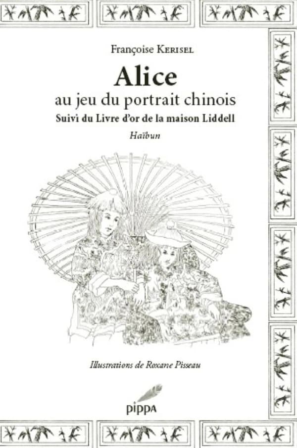 Alice au jeu du portrait chinois : haïbun ; suivi du Livre d'or de la maison Liddell