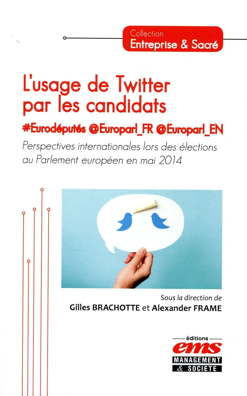 L'usage de Twitter par les candidats, #Eurodéputés, @Europarl_FR, @Europarl_EN : perspectives internationales lors des élections au Parlement européen en mai 2014