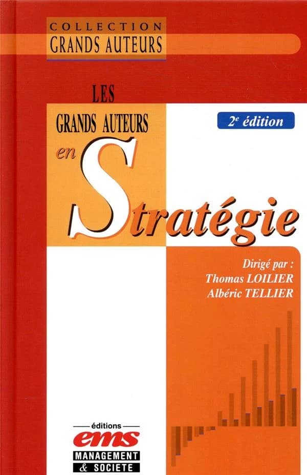 Les grands auteurs en stratégie (2e éd.) dirigé par Thomas Loilier et Albéric Tellier