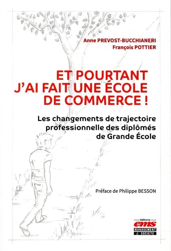 Et pourtant j'ai fait une école de commerce ! : les changements de trajectoire professionnelle des diplômés de grande école
