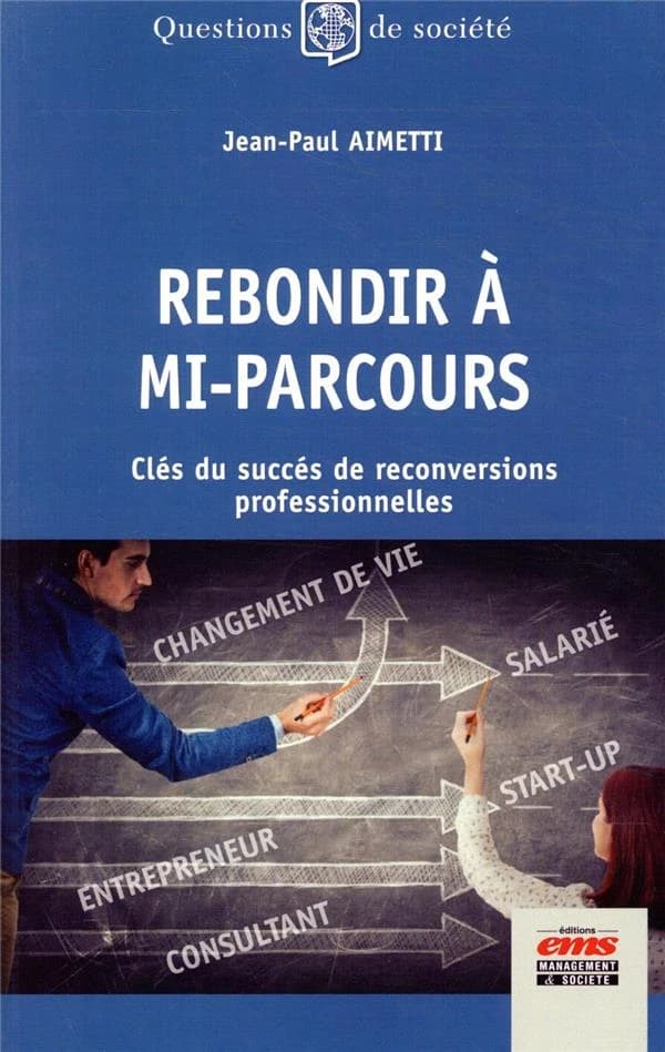 Rebondir à mi-parcours : clés du succès de reconversions professionnelles