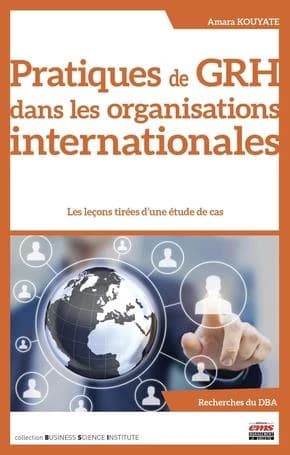 Pratiques de GRH dans les organisations internationales : Les leçons tirées d'une étude de cas