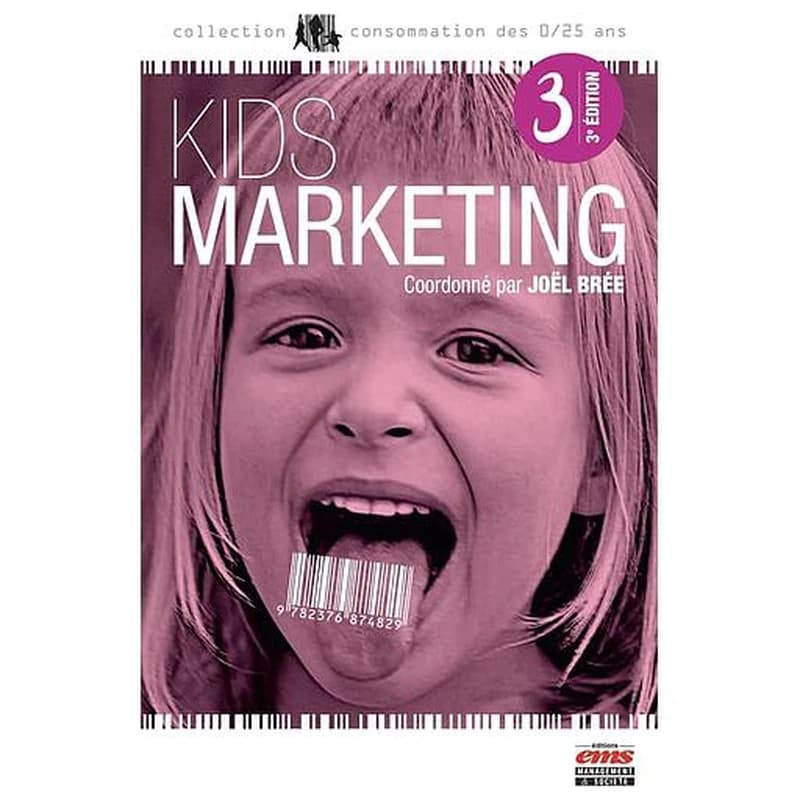 Kids marketing (3e éd.) coordonné par Joël Brée