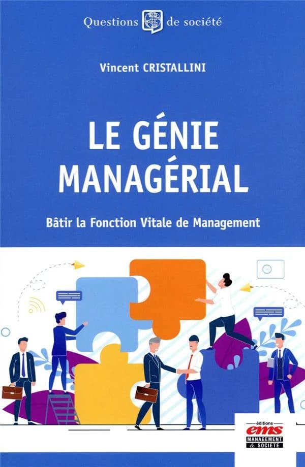 Le génie managérial : bâtir la fonction vitale de management