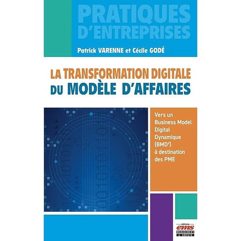 La transformation digitale du modèle d'affaires : vers un business model digital dynamique (BMD²) à destination des PME