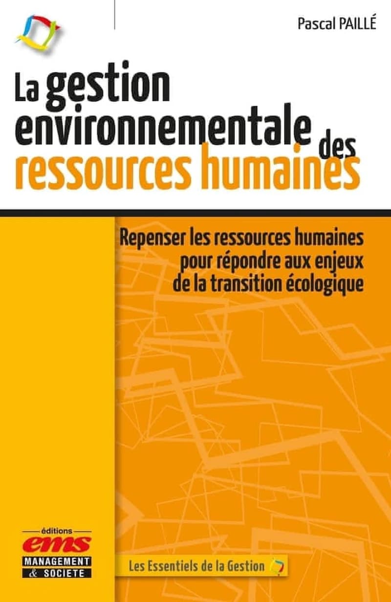 La gestion environnementale des ressources humaines : repenser les ressources humaines pour répondre aux enjeux de la transition écologique