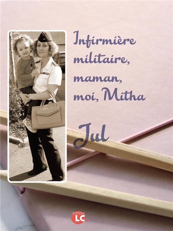 Infirmière militaire, maman, moi, Mitha