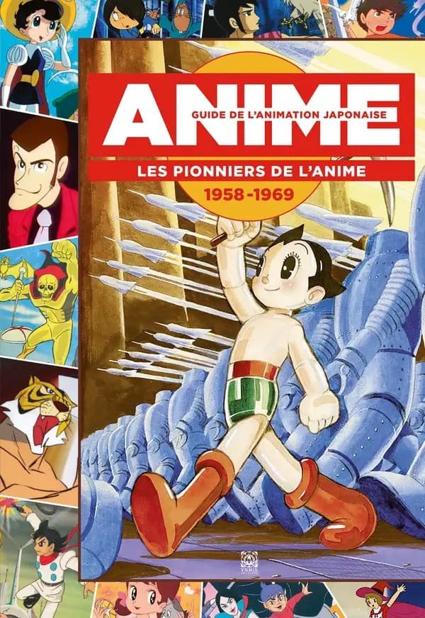 Anime, guide de l'animation japonaise : les pionniers de l'anime, 1958-1969