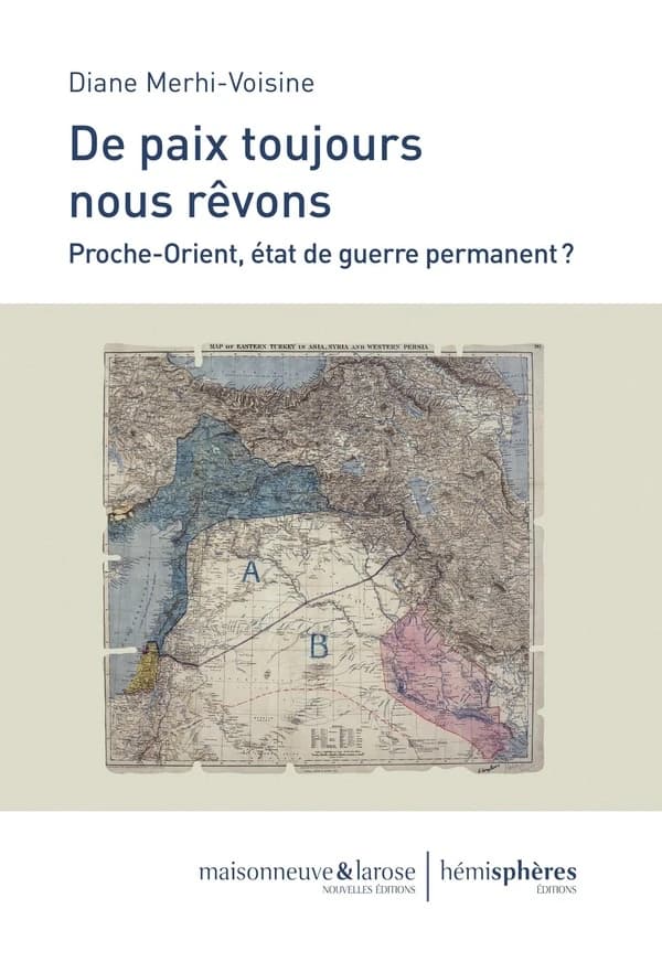 De paix toujours nous rêvons : Proche-Orient, état de guerre permanent ?
