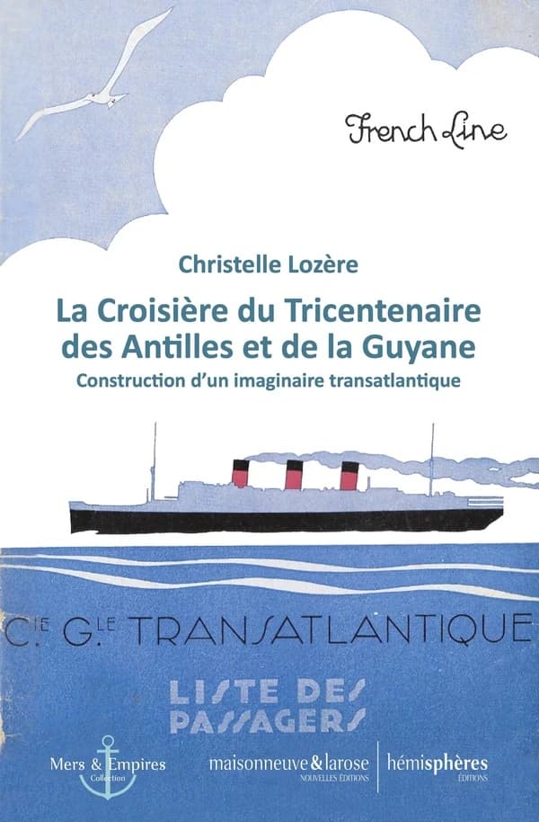La croisière du tricentenaire des Antilles et de la Guyane : construction d'un imaginaire transatlantique