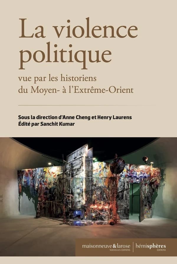 La violence politique : vue par les historiens du Moyen à l'Extrême-Orient