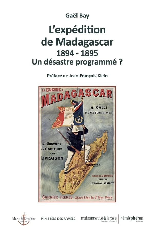 L'expédition de Madagascar : 1894-1895 ; Un désastre programmé ?
