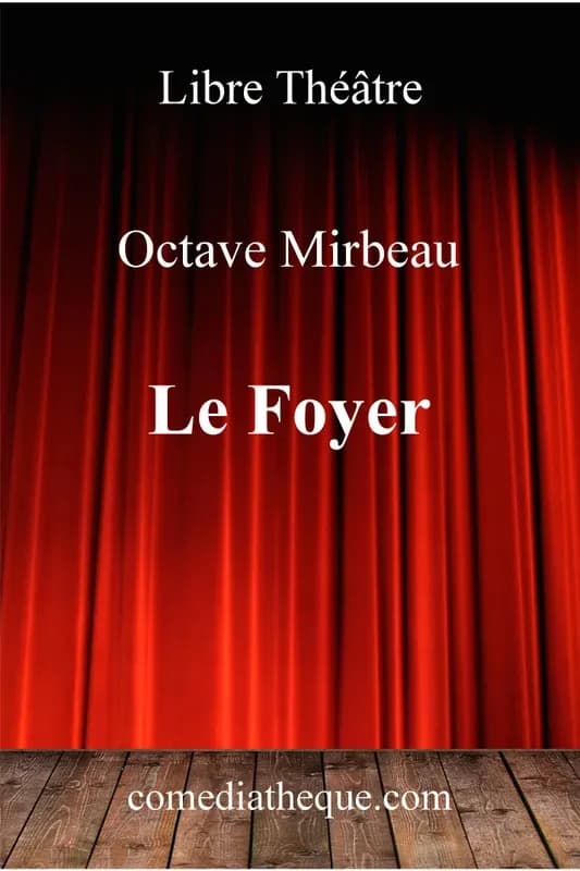 Le foyer : comédie en 3 actes