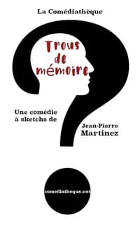 Trous de mémoire : comédie à sketchs