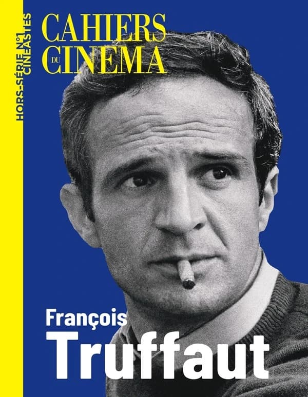 Cahiers du cinéma : Hors-Série : Cinéastes. François Truffaut