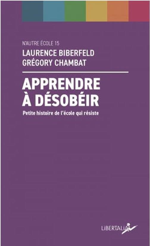 Apprendre à désobéir : Petite histoire de l'école qui résiste